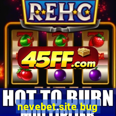nevebet.site bug